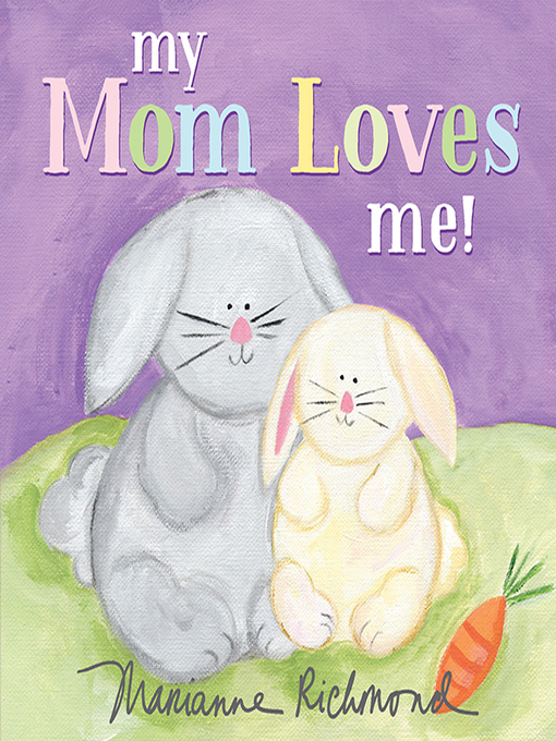 Title details for My Mom Loves Me! by Marianne Richmond - Available
